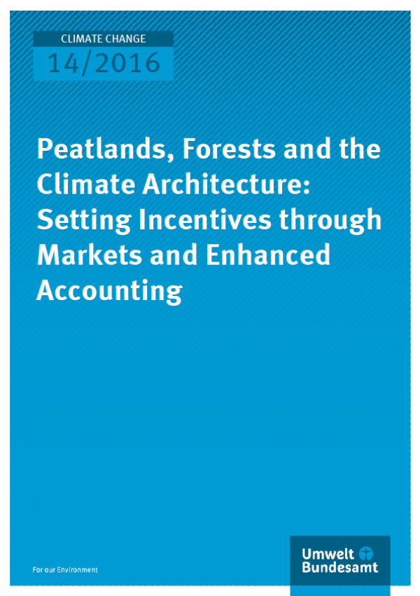 Cover Climate Change 14/2016 Peatlands, Forests and the Climate Architecture: Setting Incentives through Markets and Enhanced Accounting