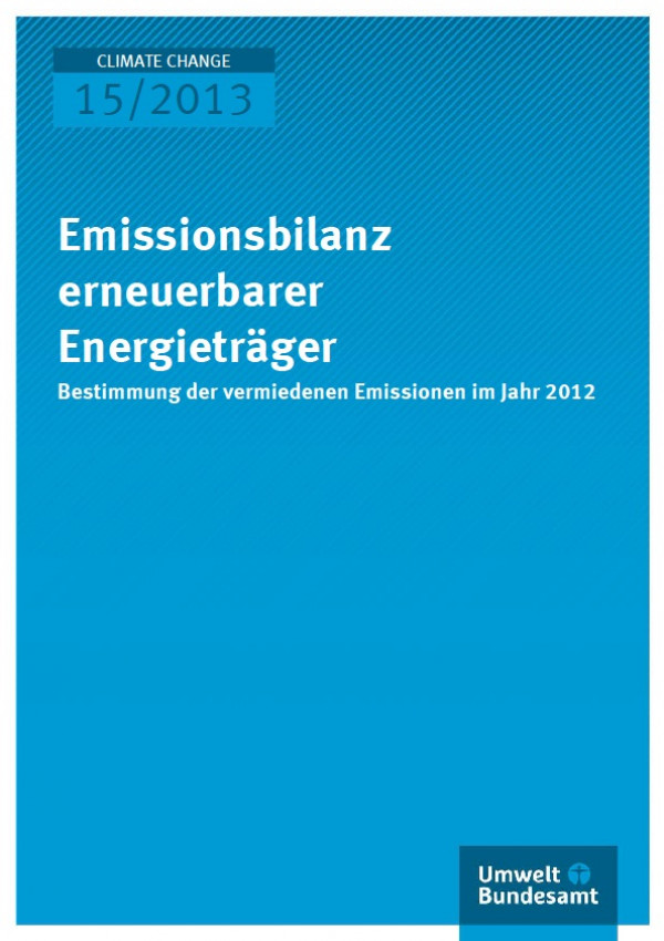 Cover Climate Change 15/2013 "Emissionsbilanz erneuerbarer Energieträger"