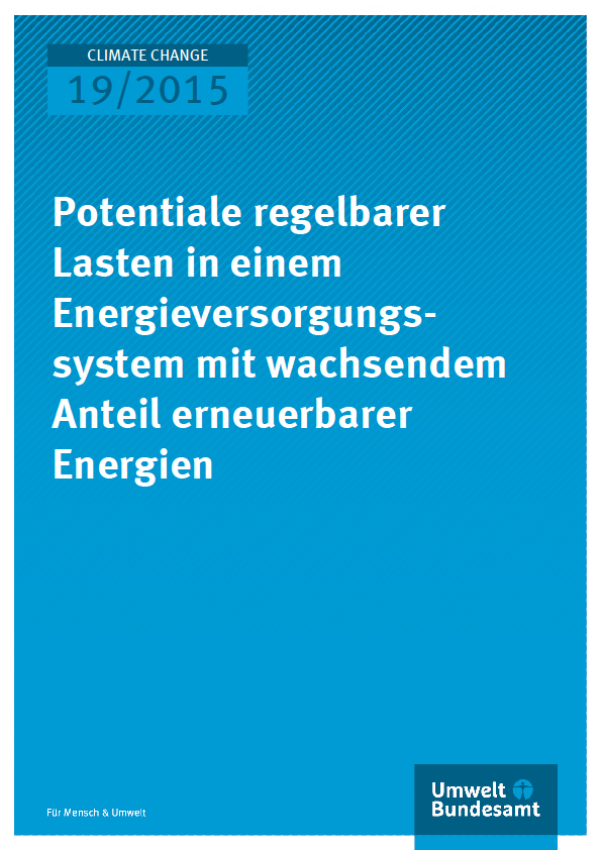 Cover Climate Change 19/2015 Potentiale regelbaren Lasten in einem Energieversorgungssystem mit wachsendem Anteil erneuerbarer Energien