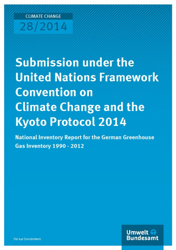 Cover Climate Change 28/2014 Submission under the United Nations Framework Convention on Climate Change and the Kyoto Protocol 2014
