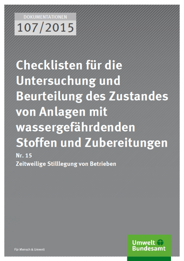 Cover Dokumentationen 107/2015 Checklisten für die Untersuchung und Beurteilung des Zustandes von Anlagen mit wassergefährdenden Stoffen und Zubereitungen