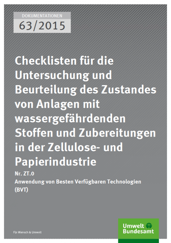 Cover Dokumentationen 63/2015 Checklisten für die Untersuchung und Beurteilung des Zustandes von Anlagen mit wassergefährdenden Stoffen und Zubereitungen in der Zellulose- und Papierindustrie