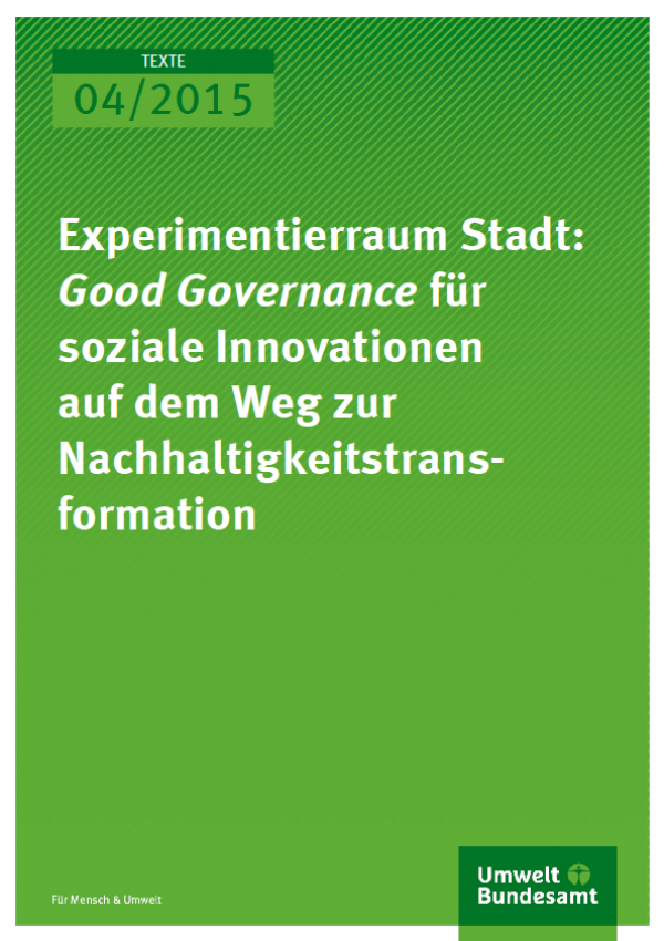 Cover Texte 04/2015 Experimentierraum Stadt Good Governance für soziale Innovationen auf dem Weg zur Nachhaltigkeitstransformation