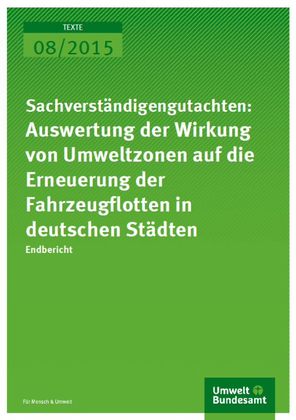 Cover Texte 08/2015 Sachverständigengutachten: Auswertung der Wirkung von Umweltzonen auf die Erneuerung der Fahrzeugflotten in deutschen Städten