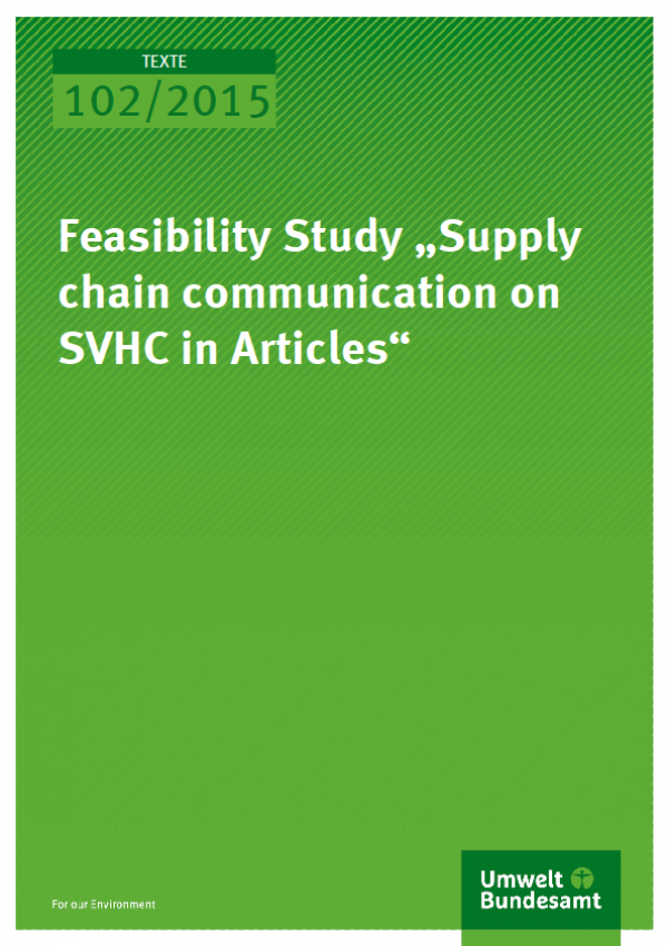 Cover Texte 102/2015 Feasibility Study “Supply chain communication on SVHC in Articles”