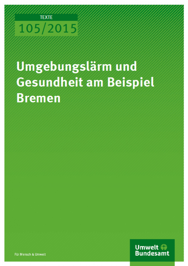 Cover Texte 105/2015 Umgebungslärm und Gesundheit am Beispiel Bremen