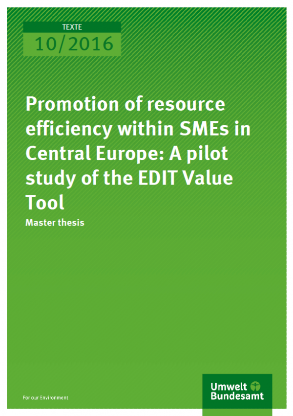 Cover Texte 10/2016 Promotion of resource efficiency within SMEs in Central Europe: A pilot study of the EDIT Value Tool