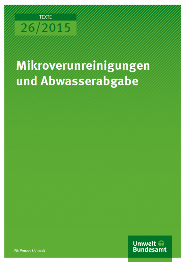 Cover Texte 26/2015 Mikroverunreinigungen und Abwasserabgabe