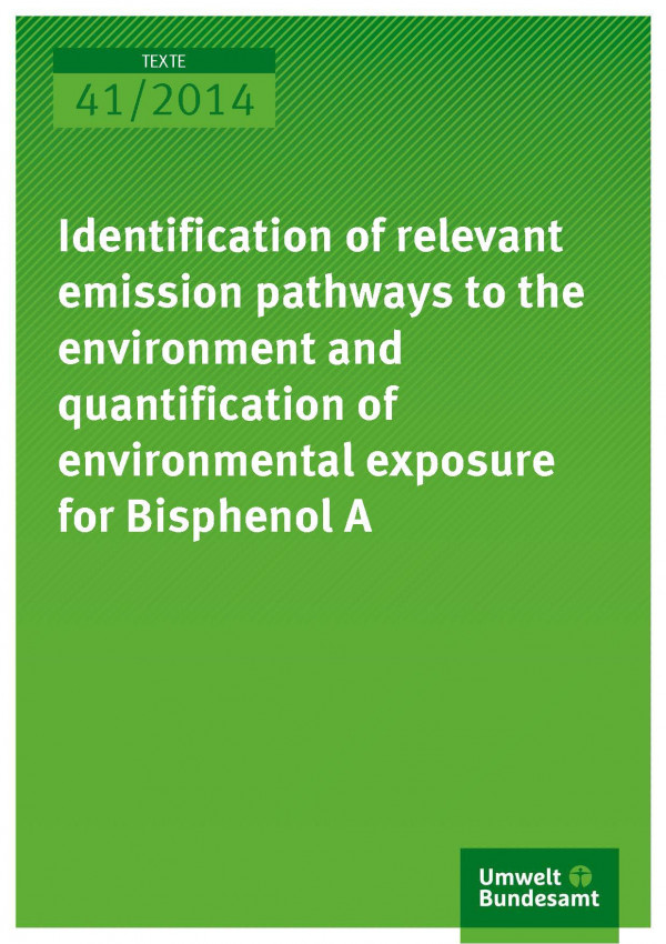 Cover Texte 41/2014 Identification of relevant emission pathways to the environmental exposure for Bisphenol A