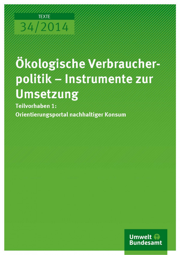 Cover Texte 34/2014 Ökologische Verbraucherpolitik – Instrumente zur Umsetzung