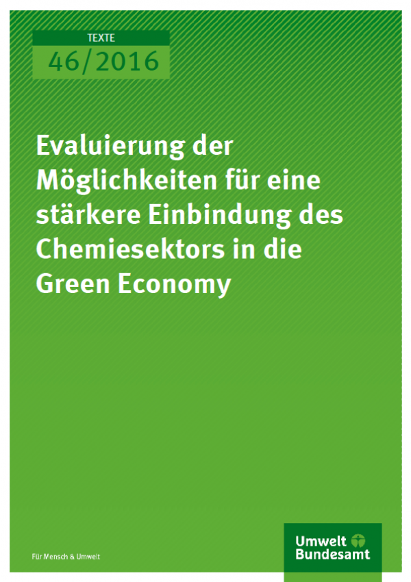 Cover Texte 46/2016 Evaluierung der Möglichkeiten für eine stärkere Einbindung des Chemiesektors in die Green Economy