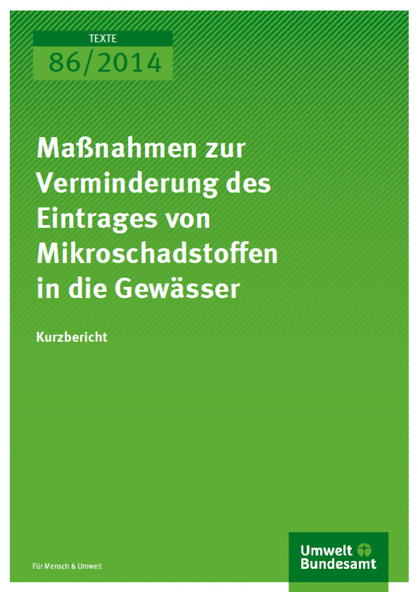 Cover Texte 86/2014 Maßnahmen zur Verminderung des Eintrages von Mikroschadstoffen in die Gewässer Kurzbericht