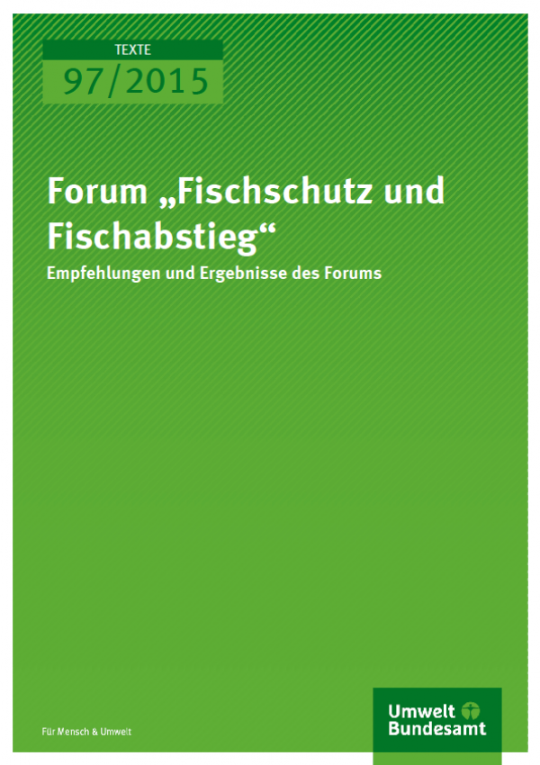 Cover Texte 97/2015 Forum „Fischschutz und Fischabstieg“