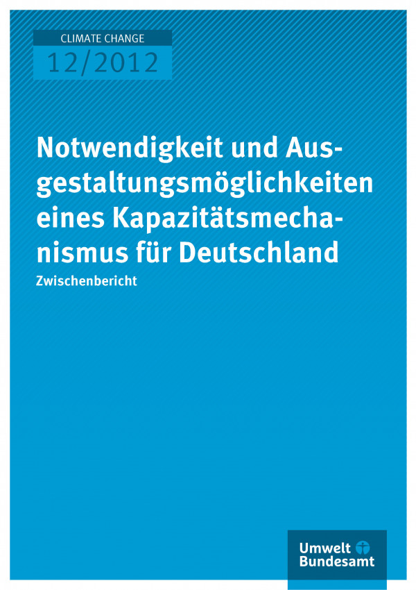 Publikation:Notwendigkeit und Ausgestaltungsmöglichkeiten eines Kapazitätsmechanismus für Deutschland - Zwischenbericht