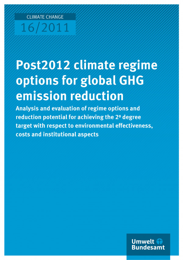 Publikation:Post2012 climate regime options for global GHG emission reduction - Analysis and evaluation of regime options and reduction potential for achieving the 2° degree target with respect to environmental effectiveness, costs and institutional aspe