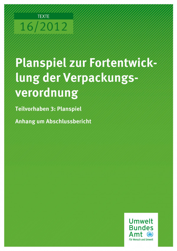 Publikation:Planspiel zur Fortentwicklung der Verpackungsverordnung Teilvorhaben 3: Planspiel - Anhang zum Bericht