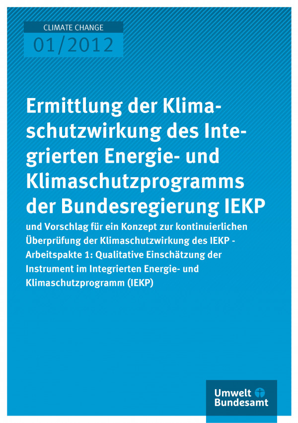 Publikation:Ermittlung der Klimaschutzwirkung des Integrierten Energie- und Klimaschutzprogramms der Bundesregierung IEKP und Vorschlag für ein Konzept zur kontinuierlichen Überprüfung der Klimaschutzwirkung des IEKP - Arbeitspaket 1: Qualitative Einsc