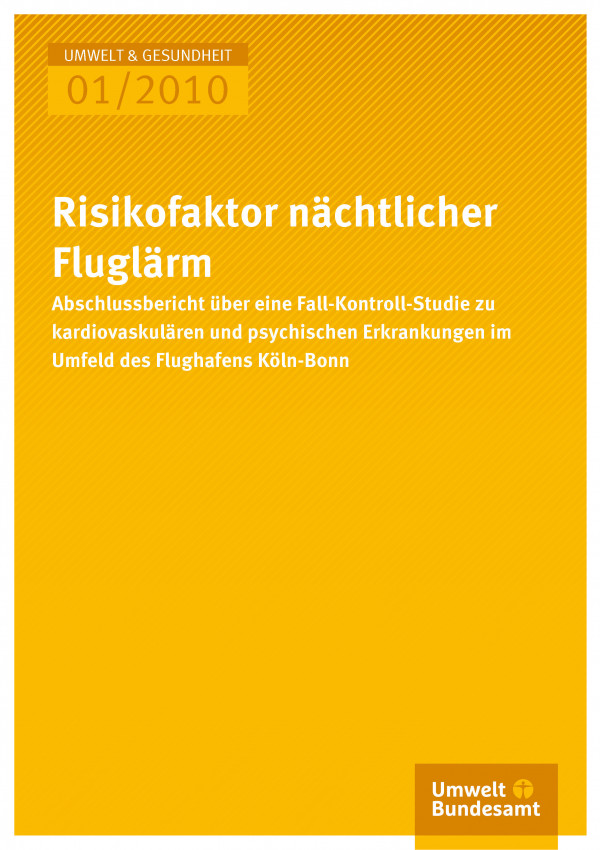 Publikation:Risikofaktor nächtlicher Fluglärm - Abschlussbericht über eine Fall-Kontroll-Studie zu kardiovaskulären und psychischen Erkrankungen im Umfeld des Flughafens Köln-Bonn