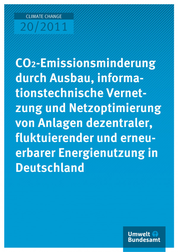 Publikation:CO2-Emissionsminderung durch Ausbau, informationstechnische Vernetzung und Netzoptimierung von Anlagen dezentraler, fluktuierender und erneuerbarer Energienutzung in Deutschland