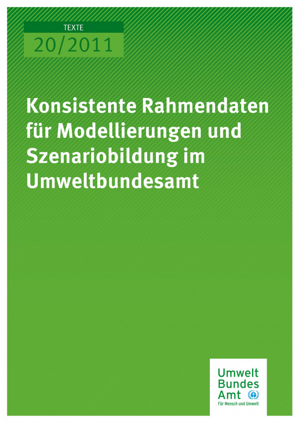 Publikation:Konsistente Rahmendaten für Modellierungen und Szenariobildung im Umweltbundesamt