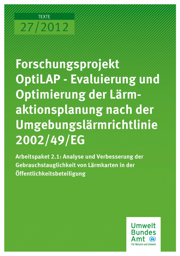 Publikation:Forschungsprojekt OptiLAP - Evaluierung und Optimierung der Lärmaktionsplanung nach der Umgebungslärmrichtlinie 2002/49/EG - Arbeitspaket 2.1 - Analyse und Verbesserung der Gebrauchstauglichkeit von Lärmkarten in der Öffentlichkeitsbeteili