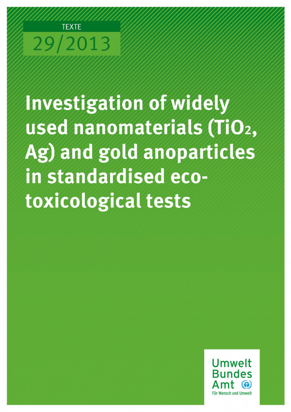 Publikation:Investigation of widely used nanomaterials (TiO2, Ag) and gold nanoparticles in standardized ecotoxicological tests