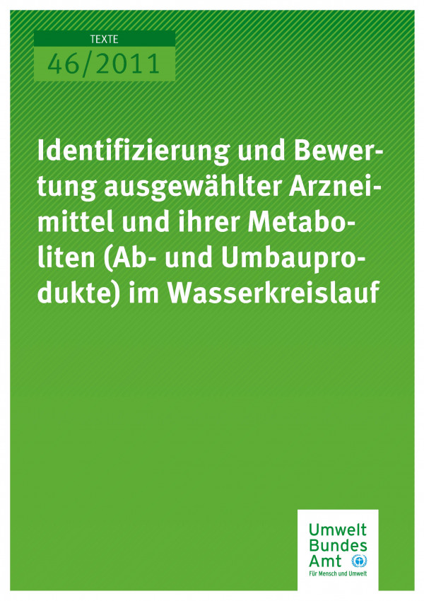 Publikation:Identifizierung und Bewertung ausgewählter Arzneimittel und ihrer Metaboliten (Ab- und Umbauprodukte) im Wasserkreislauf