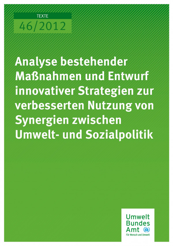 Publikation:Analyse bestehender Maßnahmen und Entwurf innovativer Strategien zur verbesserten Nutzung von Synergien zwischen Umwelt- und Sozialpolitik