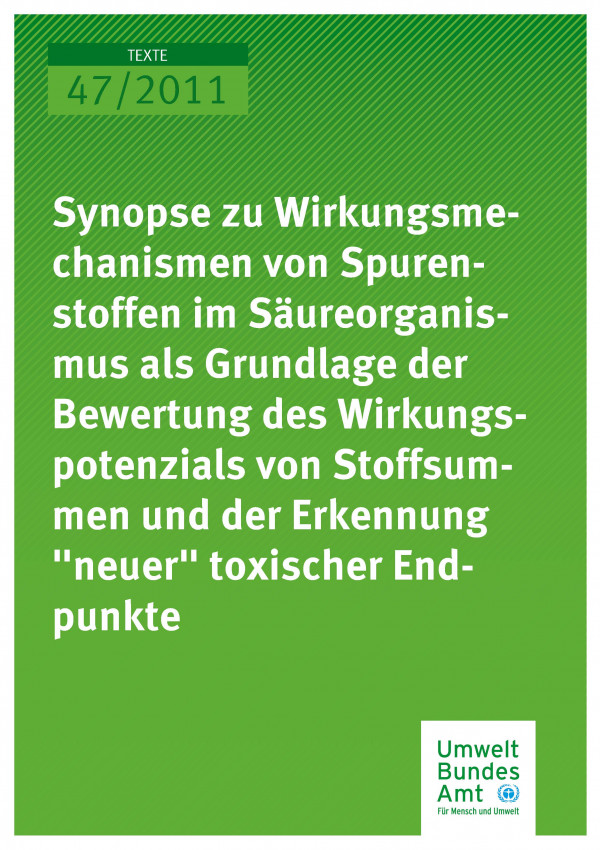 Publikation:Synopse zu Wirkungsmechanismen von Spurenstoffen im Säugerorganismus als Grundlage der Bewertung des Wirkungspotenzials von Stoffsummen und der Erkennung „neuer“ toxischer Endpunkte