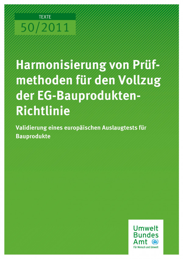 Publikation:Harmonisierung von Prüfmethoden für den Vollzug der EG-Bauprodukten- Richtlinie: Validierung eines europäischen Auslaugtests für Bauprodukte (Teilprojekt im Kontext eines europäischen Gemeinschaftsvorhabens)