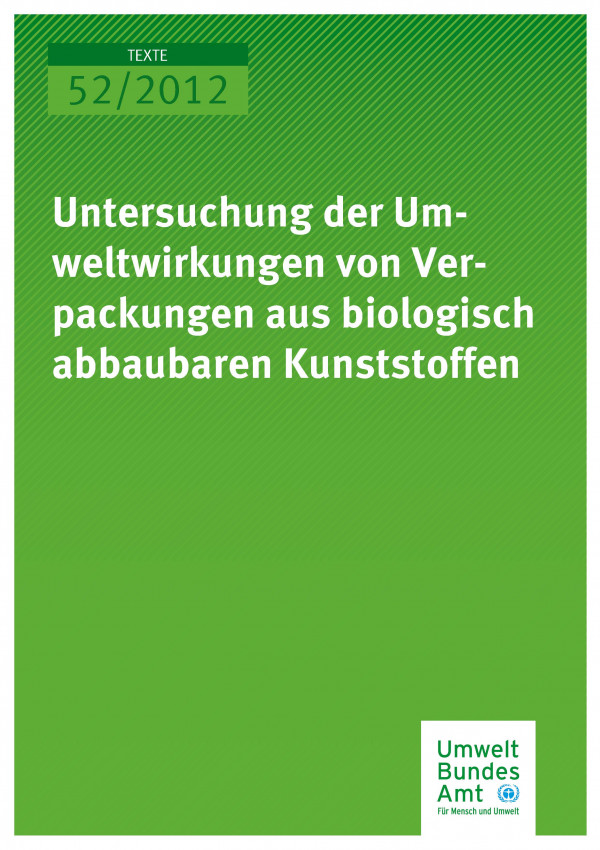 Publikation:Untersuchung der Umweltwirkungen von Verpackungen aus biologisch abbaubaren Kunststoffen