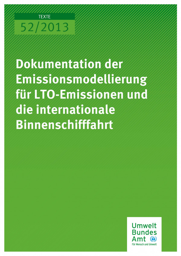 Cover Texte 52/2013 Dokumentation der Emissionsmodellierung für LTO-Emissionen und die internationale Binnenschifffahrt