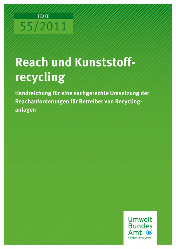Publikation:REACH UND KUNSTSTOFFRECYCLING - Handreichung für eine sachgerechte Umsetzung der Reachanforderungen für Betreiber von Recyclinganlagen