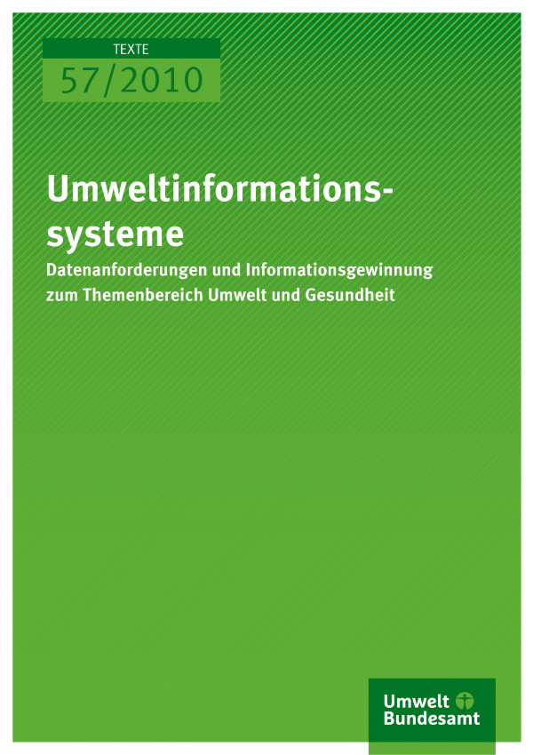 Publikation:Umweltinformationssysteme - Datenanforderungen und Informationsgewinnung zum Themenbereich Umwelt und Gesundheit