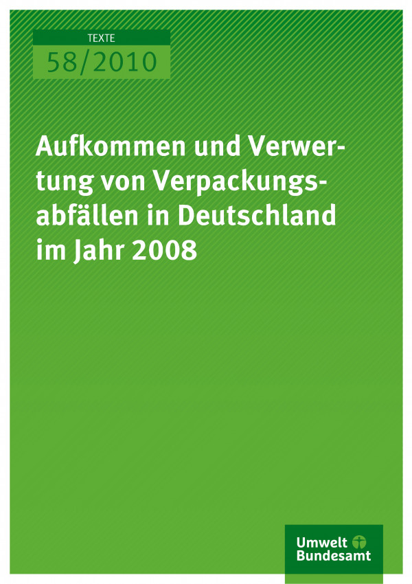 Publikation:Aufkommen und Verwertung von Verpackungsabfällen in Deutschland im Jahr 2008
