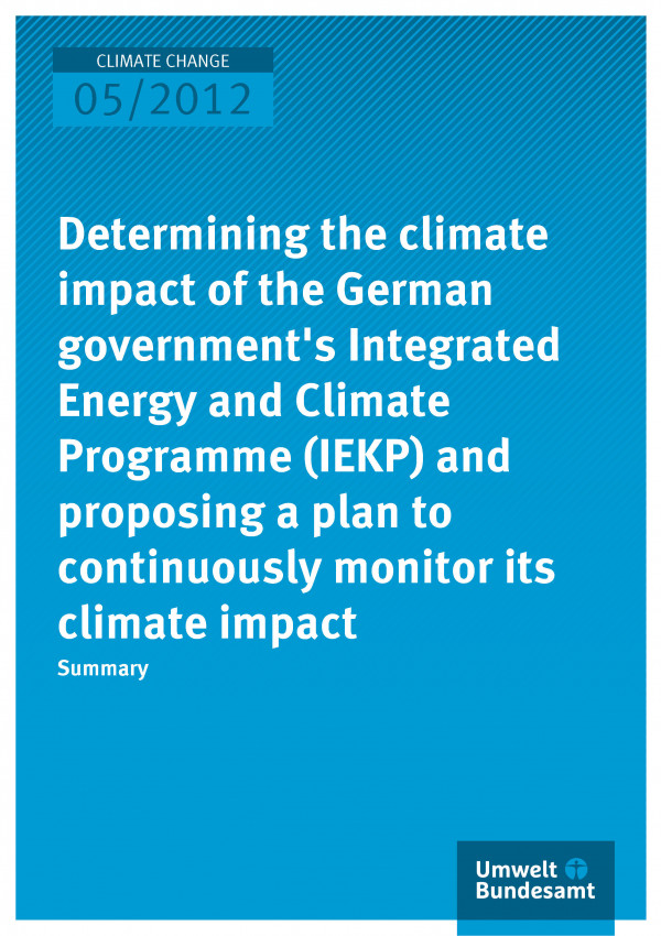 Publikation:Determining the climate impact of the German government’s Integrated Energy and Climate Programme (IEKP) and proposing a plan to continuously monitor its climate impact - Summary
