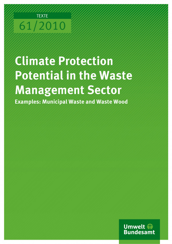 Publikation:Climate Protection Potential in the Waste Management Sector - Examples: Municipal Waste and Waste Wood