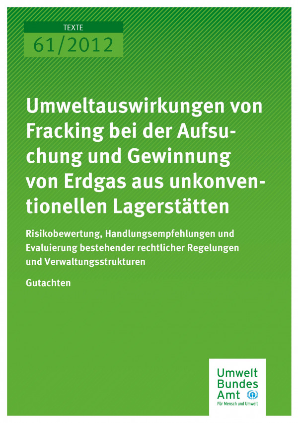 Publikation:Umweltauswirkungen von Fracking bei der Aufsuchung und Gewinnung von Erdgas aus unkonventionellen Lagerstätten
