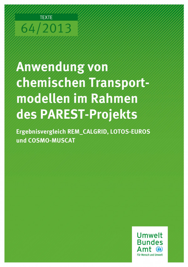 Cover Texte 64/2013 Anwendung von chemischen Transportmodellen im Rahmen des PAREST-Projekts: Ergebnisvergleich REM-CALGrid, LOTOS-EUROS und COSMO-MUSCAT