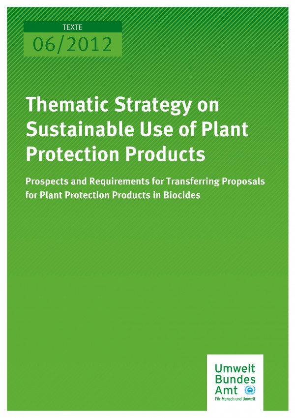 Publikation:Thematic Strategy on Sustainable Use of Plant Protection Products - Prospects and Requirements for Transferring Proposals for Plant Protection Products to Biocides