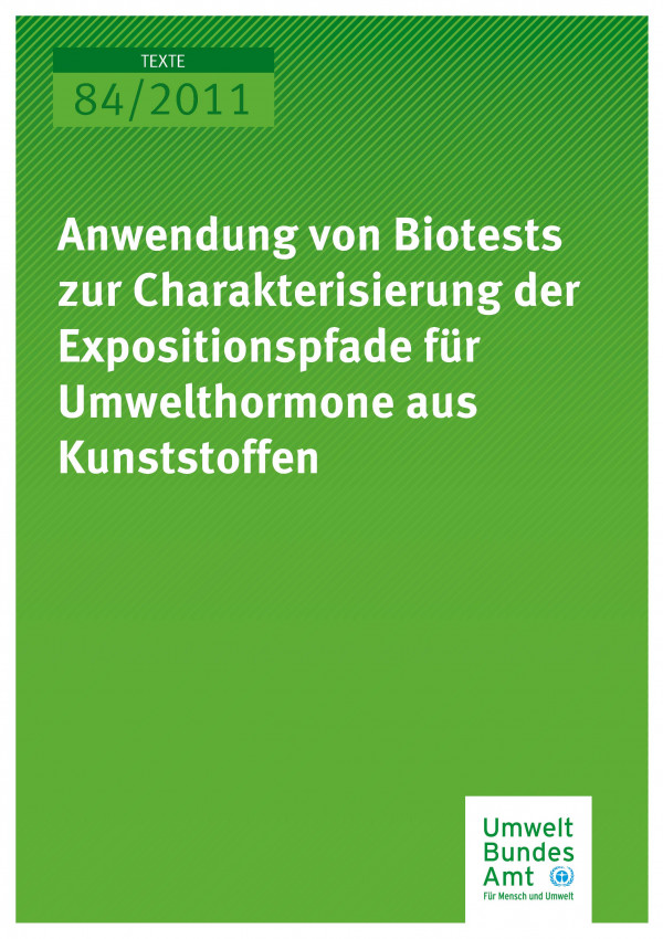 Publikation:Anwendung von Biotests zur Charakterisierung der Expositionspfade für Umwelthormone aus Kunststoffen