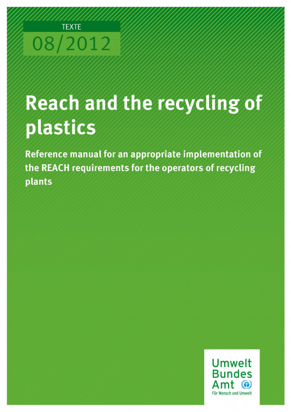 Publikation:REACH AND THE RECYCLING OF PLASTICS - Reference manual for an appropriate implementation of the REACH requirements for the operators of recycling plants