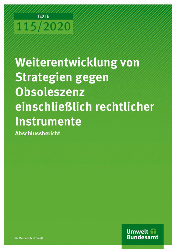 Cover_TEXTE_115-2020_Weiterentwicklung von Strategien gegen Obsoleszenz einschließlich rechtlicher Instrumente