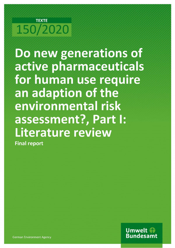 Cover_TEXTE_150-2020_Do new generations of active pharmaceuticals for human use require an adaption of the environmental risk assessment