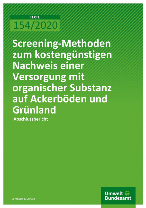 Cover_TEXTE_154-2020_Screening-Methoden zum kostengünstigen Nachweis einer Versorgung mit organischer Substanz auf Ackerböden und Grünland