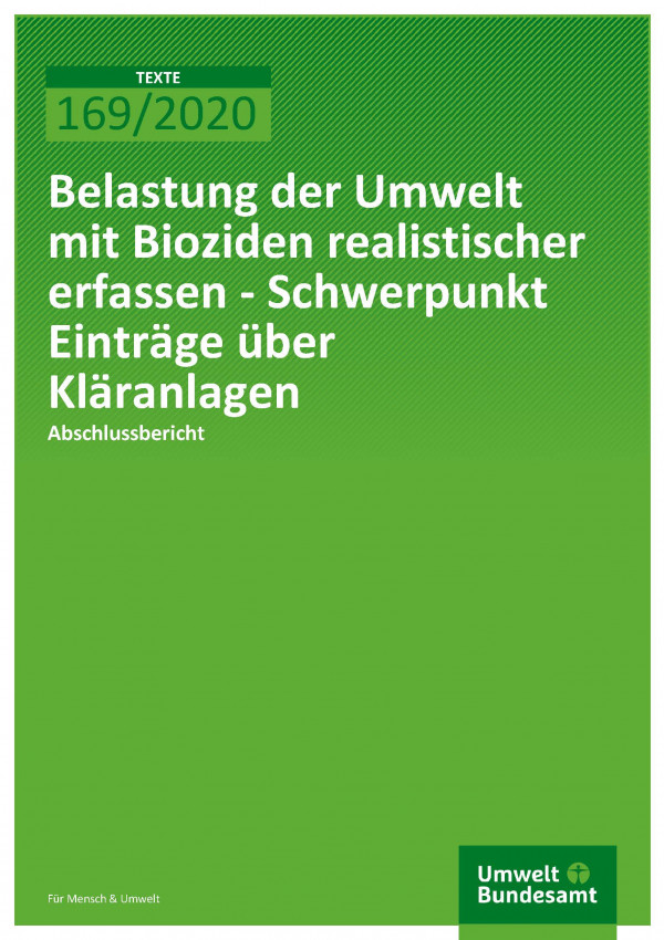 Cover_TEXTE_169-2020_Belastung der Umwelt mit Bioziden realistischer erfassen - Schwerpunkt Einträge über Kläranlagen