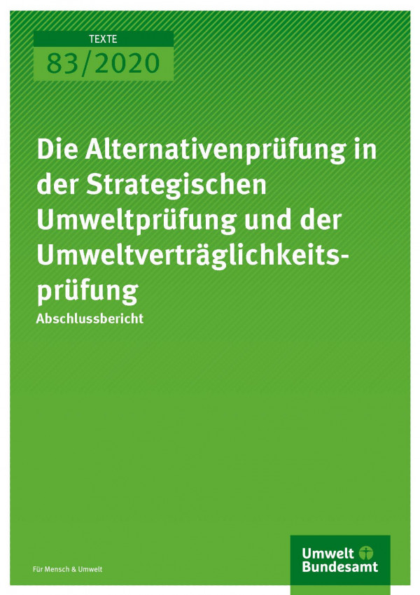 Cover_TEXTE_83-2020_Die Alternativenprüfung in der Strategischen Umweltprüfung und der UVP