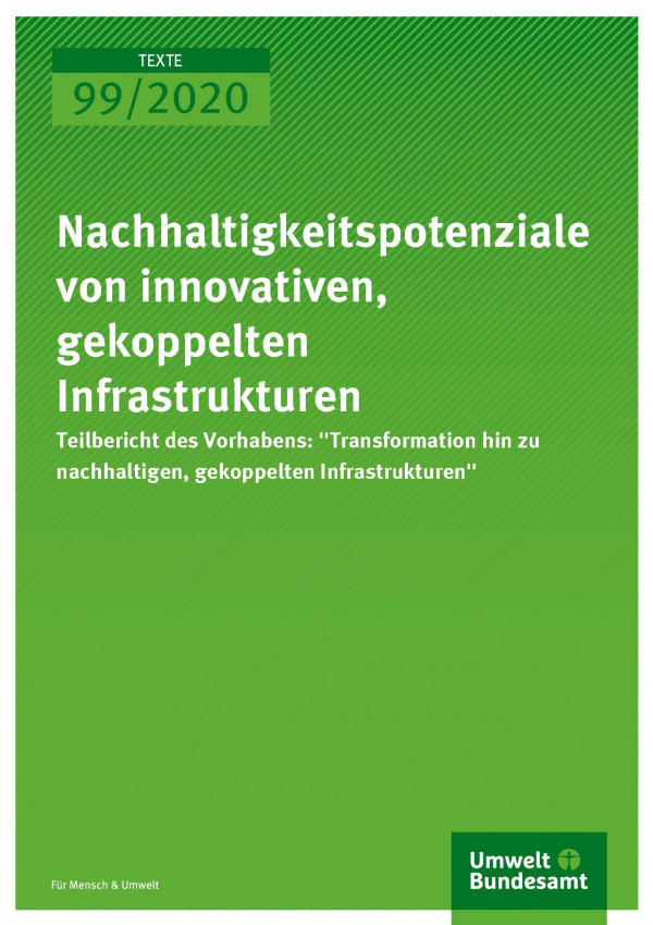 Cover_TEXTE_99-2020_Nachhaltigkeitspotenziale von innovativen, gekoppelten Infrastrukturen
