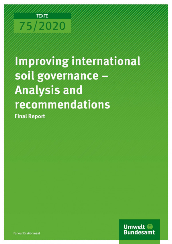 Cover_TEXTE_Improving international soil governance - Analysis and recommendations
