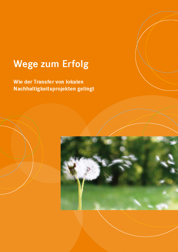 Cover der Broschüre "Wege zum Erfolg - Wie der Transfer von lokalen Nachhaltigkeitsprojekten gelingt"